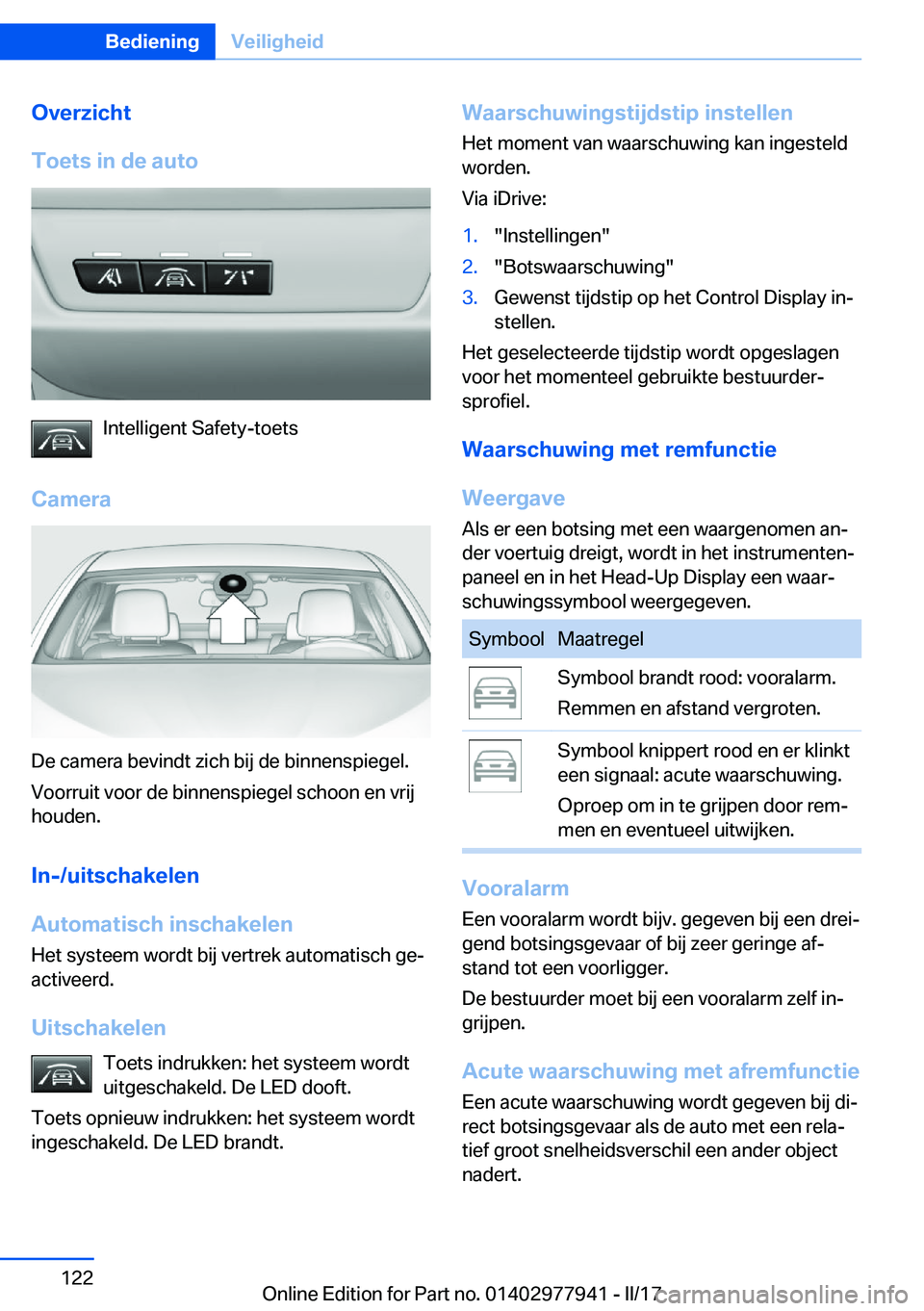 BMW 3 SERIES 2017  Instructieboekjes (in Dutch) �O�v�e�r�z�i�c�h�t
�T�o�e�t�s��i�n��d�e��a�u�t�o
�I�n�t�e�l�l�i�g�e�n�t� �S�a�f�e�t�y�-�t�o�e�t�s
�C�a�m�e�r�a
�D�e� �c�a�m�e�r�a� �b�e�v�i�n�d�t� �z�i�c�h� �b�i�j� �d�e� �b�i�n�n�e�n�s�p�i�e�g�e�l