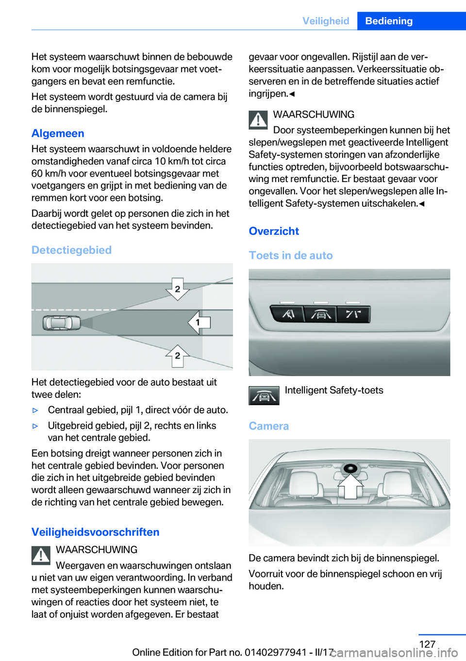 BMW 3 SERIES 2017  Instructieboekjes (in Dutch) �H�e�t� �s�y�s�t�e�e�m� �w�a�a�r�s�c�h�u�w�t� �b�i�n�n�e�n� �d�e� �b�e�b�o�u�w�d�e�k�o�m� �v�o�o�r� �m�o�g�e�l�i�j�k� �b�o�t�s�i�n�g�s�g�e�v�a�a�r� �m�e�t� �v�o�e�tj�g�a�n�g�e�r�s� �e�n� �b�e�v�a�t� 