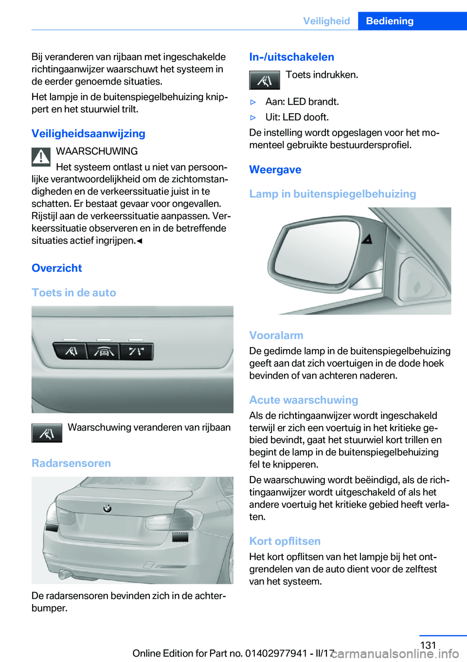 BMW 3 SERIES 2017  Instructieboekjes (in Dutch) �B�i�j� �v�e�r�a�n�d�e�r�e�n� �v�a�n� �r�i�j�b�a�a�n� �m�e�t� �i�n�g�e�s�c�h�a�k�e�l�d�e
�r�i�c�h�t�i�n�g�a�a�n�w�i�j�z�e�r� �w�a�a�r�s�c�h�u�w�t� �h�e�t� �s�y�s�t�e�e�m� �i�n
�d�e� �e�e�r�d�e�r� �g�e