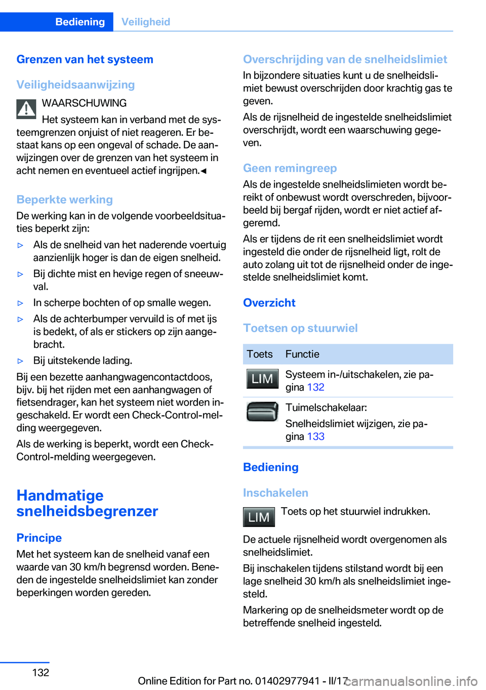 BMW 3 SERIES 2017  Instructieboekjes (in Dutch) �G�r�e�n�z�e�n��v�a�n��h�e�t��s�y�s�t�e�e�m
�V�e�i�l�i�g�h�e�i�d�s�a�a�n�w�i�j�z�i�n�g �W�A�A�R�S�C�H�U�W�I�N�G
�H�e�t� �s�y�s�t�e�e�m� �k�a�n� �i�n� �v�e�r�b�a�n�d� �m�e�t� �d�e� �s�y�sj
�t�e�e�m
