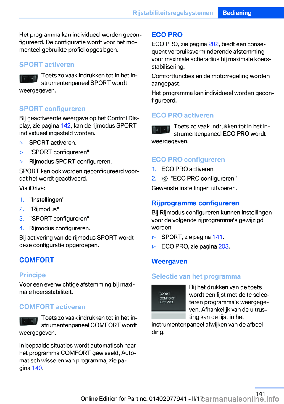BMW 3 SERIES 2017  Instructieboekjes (in Dutch) �H�e�t� �p�r�o�g�r�a�m�m�a� �k�a�n� �i�n�d�i�v�i�d�u�e�e�l� �w�o�r�d�e�n� �g�e�c�o�nj�f�i�g�u�r�e�e�r�d�.� �D�e� �c�o�n�f�i�g�u�r�a�t�i�e� �w�o�r�d�t� �v�o�o�r� �h�e�t� �m�oj
�m�e�n�t�e�e�l� �g�e�b�
