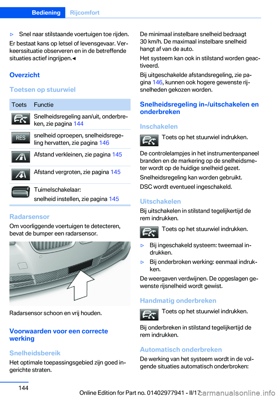 BMW 3 SERIES 2017  Instructieboekjes (in Dutch) 'y�S�n�e�l� �n�a�a�r� �s�t�i�l�s�t�a�a�n�d�e� �v�o�e�r�t�u�i�g�e�n� �t�o�e� �r�i�j�d�e�n�.
�E�r� �b�e�s�t�a�a�t� �k�a�n�s� �o�p� �l�e�t�s�e�l� �o�f� �l�e�v�e�n�s�g�e�v�a�a�r�.� �V�e�rj
�k�e�e�r�s
