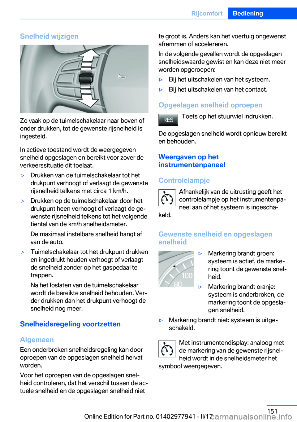 BMW 3 SERIES 2017  Instructieboekjes (in Dutch) �S�n�e�l�h�e�i�d��w�i�j�z�i�g�e�n
�Z�o� �v�a�a�k� �o�p� �d�e� �t�u�i�m�e�l�s�c�h�a�k�e�l�a�a�r� �n�a�a�r� �b�o�v�e�n� �o�f�o�n�d�e�r� �d�r�u�k�k�e�n�,� �t�o�t� �d�e� �g�e�w�e�n�s�t�e� �r�i�j�s�n�e�l�