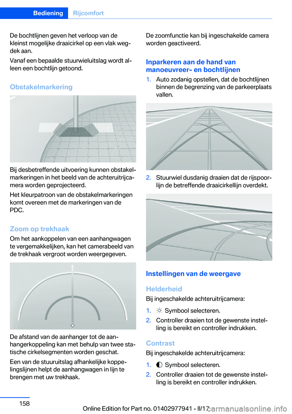 BMW 3 SERIES 2017  Instructieboekjes (in Dutch) �D�e� �b�o�c�h�t�l�i�j�n�e�n� �g�e�v�e�n� �h�e�t� �v�e�r�l�o�o�p� �v�a�n� �d�e
�k�l�e�i�n�s�t� �m�o�g�e�l�i�j�k�e� �d�r�a�a�i�c�i�r�k�e�l� �o�p� �e�e�n� �v�l�a�k� �w�e�gj �d�e�k� �a�a�n�.
�V�a�n�a�f�