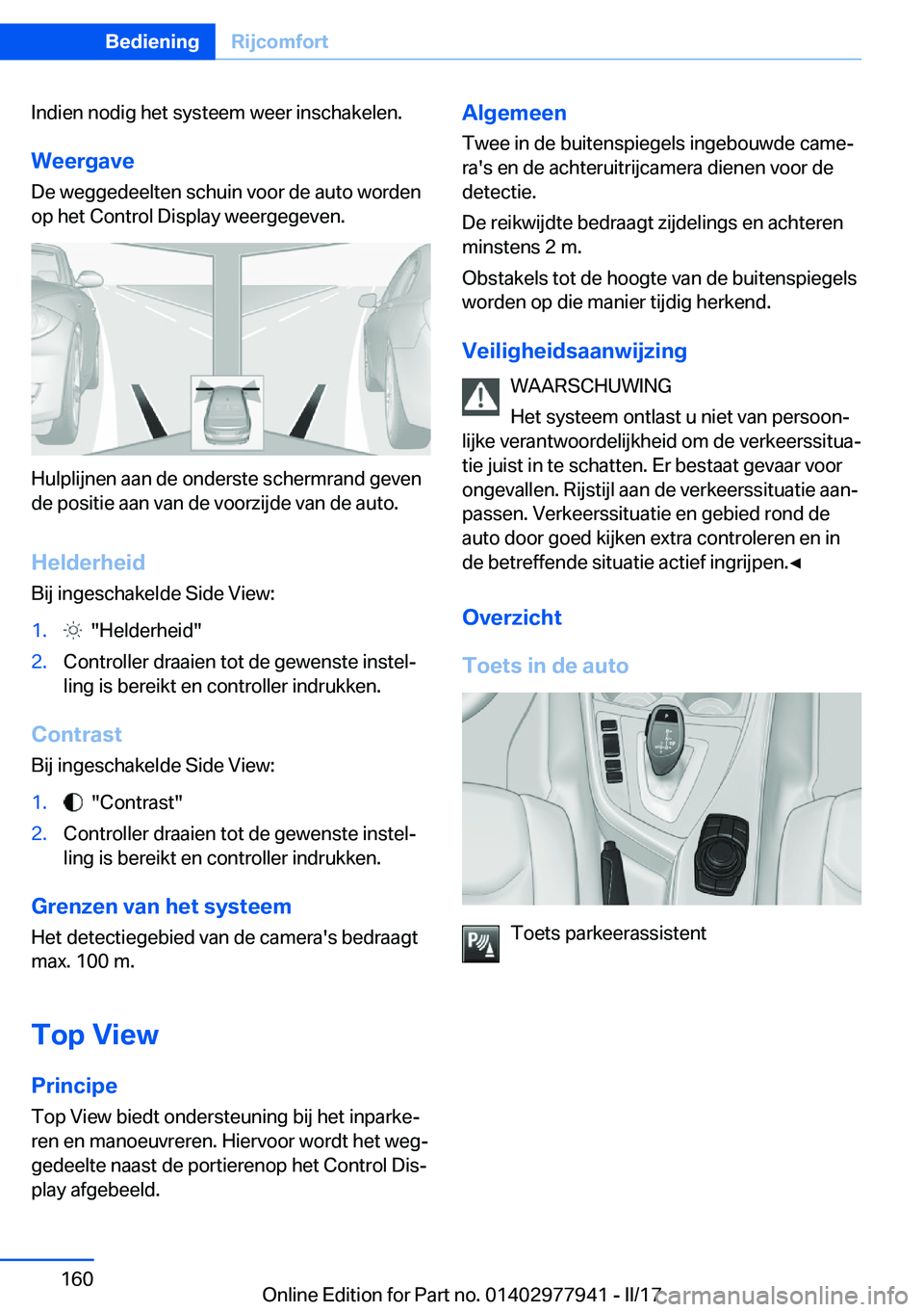 BMW 3 SERIES 2017  Instructieboekjes (in Dutch) �I�n�d�i�e�n� �n�o�d�i�g� �h�e�t� �s�y�s�t�e�e�m� �w�e�e�r� �i�n�s�c�h�a�k�e�l�e�n�.�W�e�e�r�g�a�v�e
�D�e� �w�e�g�g�e�d�e�e�l�t�e�n� �s�c�h�u�i�n� �v�o�o�r� �d�e� �a�u�t�o� �w�o�r�d�e�n �o�p� �h�e�t� 