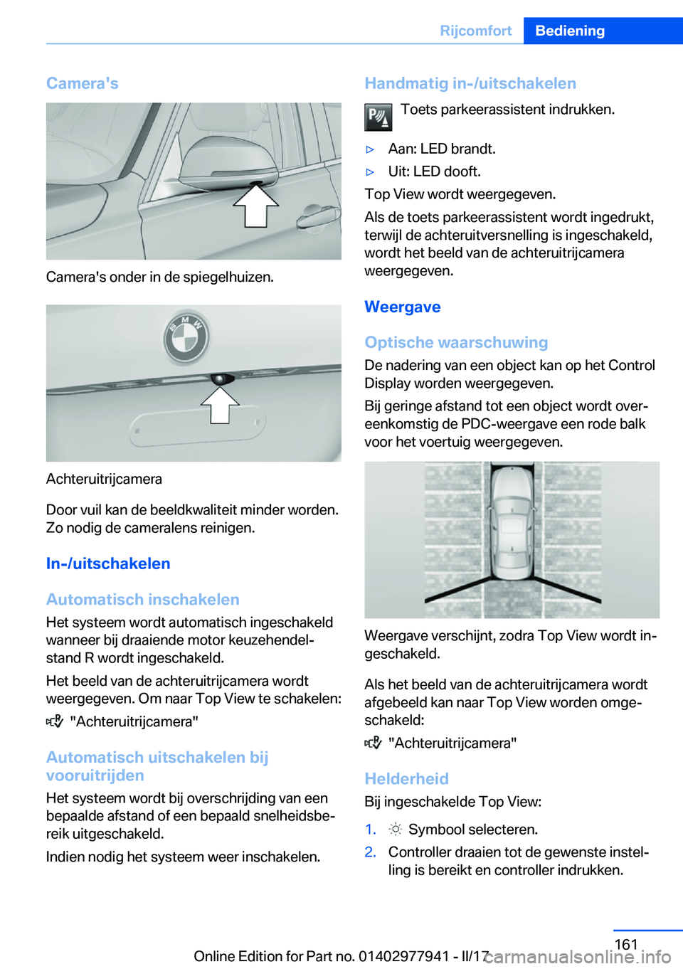 BMW 3 SERIES 2017  Instructieboekjes (in Dutch) �C�a�m�e�r�a�'�s
�C�a�m�e�r�a�'�s� �o�n�d�e�r� �i�n� �d�e� �s�p�i�e�g�e�l�h�u�i�z�e�n�.
�A�c�h�t�e�r�u�i�t�r�i�j�c�a�m�e�r�a
�D�o�o�r� �v�u�i�l� �k�a�n� �d�e� �b�e�e�l�d�k�w�a�l�i�t�e�i�t� �m�