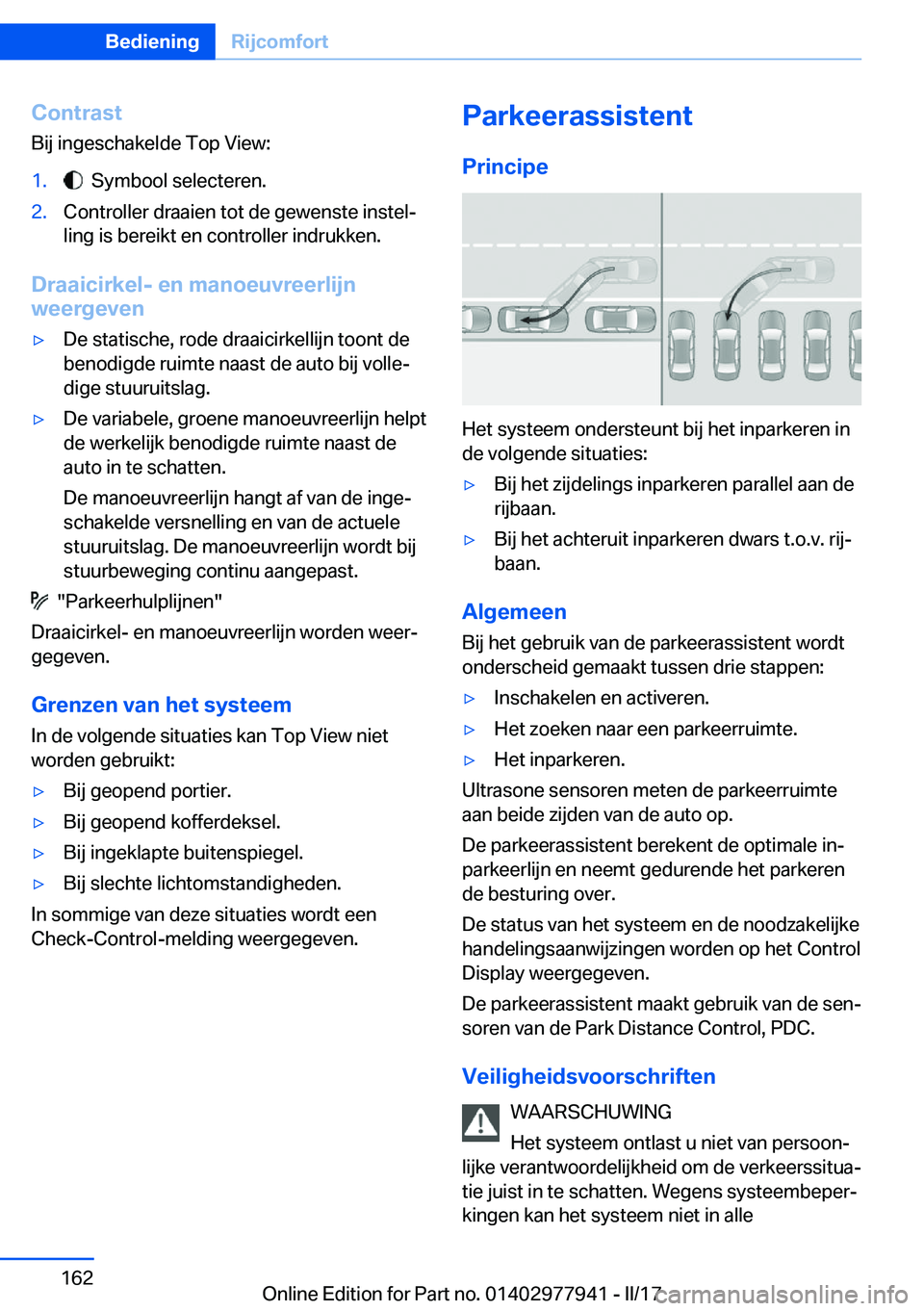 BMW 3 SERIES 2017  Instructieboekjes (in Dutch) �C�o�n�t�r�a�s�t�B�i�j� �i�n�g�e�s�c�h�a�k�e�l�d�e� �T�o�p� �V�i�e�w�:�1�.� � �S�y�m�b�o�o�l� �s�e�l�e�c�t�e�r�e�n�.�2�.�C�o�n�t�r�o�l�l�e�r� �d�r�a�a�i�e�n� �t�o�t� �d�e� �g�e�w�e�n�s�t�e� �i�n�s�t�e