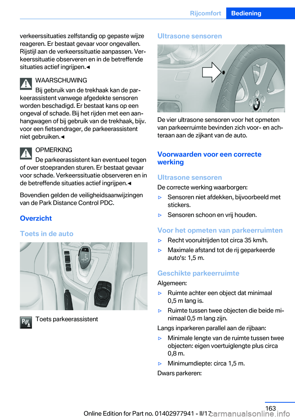 BMW 3 SERIES 2017  Instructieboekjes (in Dutch) �v�e�r�k�e�e�r�s�s�i�t�u�a�t�i�e�s� �z�e�l�f�s�t�a�n�d�i�g� �o�p� �g�e�p�a�s�t�e� �w�i�j�z�e
�r�e�a�g�e�r�e�n�.� �E�r� �b�e�s�t�a�a�t� �g�e�v�a�a�r� �v�o�o�r� �o�n�g�e�v�a�l�l�e�n�.
�R�i�j�s�t�i�j�l� 