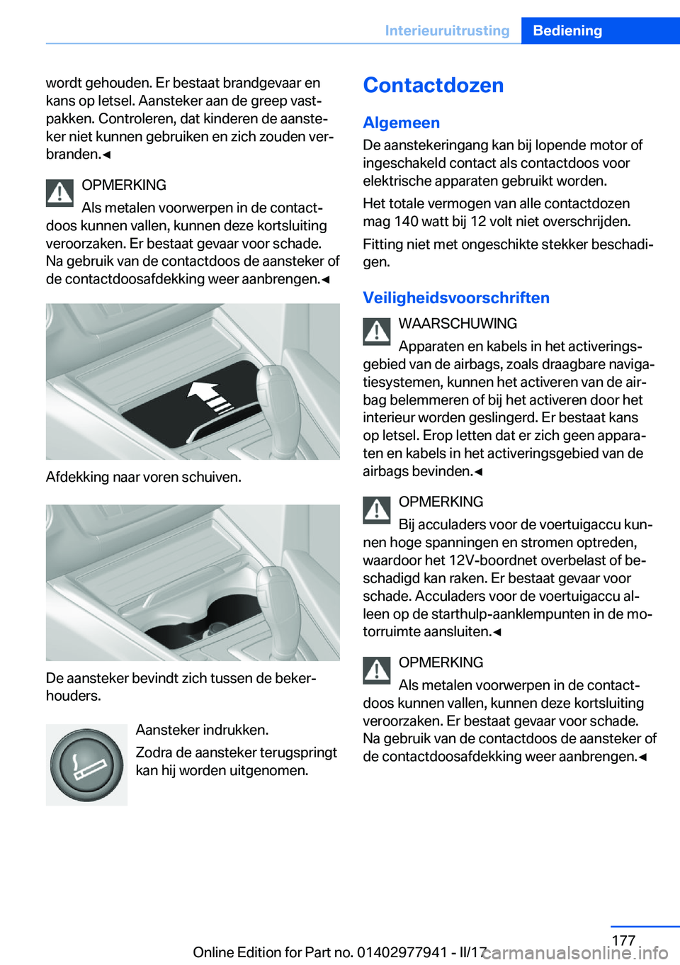 BMW 3 SERIES 2017  Instructieboekjes (in Dutch) �w�o�r�d�t� �g�e�h�o�u�d�e�n�.� �E�r� �b�e�s�t�a�a�t� �b�r�a�n�d�g�e�v�a�a�r� �e�n�k�a�n�s� �o�p� �l�e�t�s�e�l�.� �A�a�n�s�t�e�k�e�r� �a�a�n� �d�e� �g�r�e�e�p� �v�a�s�tj
�p�a�k�k�e�n�.� �C�o�n�t�r�o�