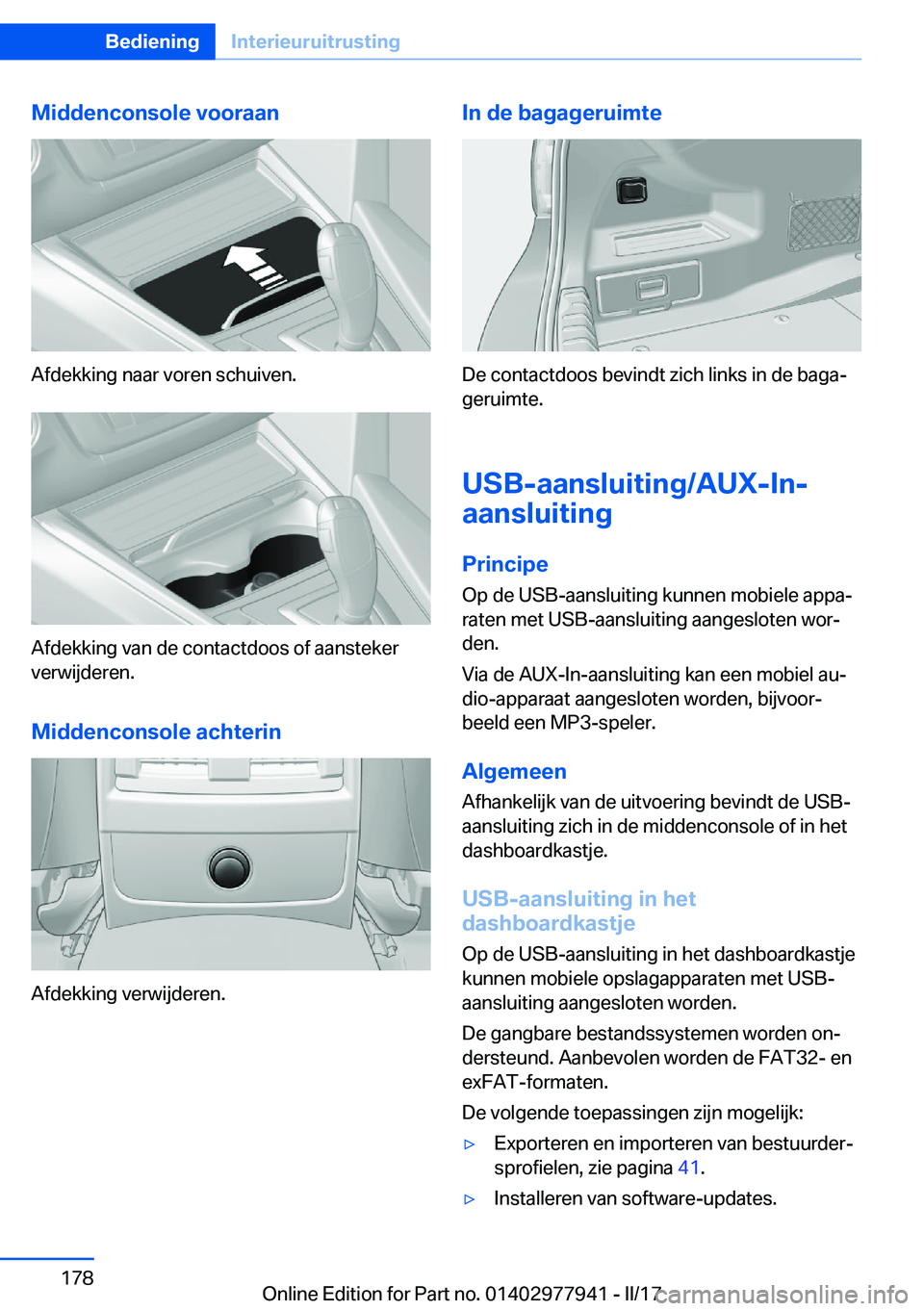 BMW 3 SERIES 2017  Instructieboekjes (in Dutch) �M�i�d�d�e�n�c�o�n�s�o�l�e��v�o�o�r�a�a�n
�A�f�d�e�k�k�i�n�g� �n�a�a�r� �v�o�r�e�n� �s�c�h�u�i�v�e�n�.
�A�f�d�e�k�k�i�n�g� �v�a�n� �d�e� �c�o�n�t�a�c�t�d�o�o�s� �o�f� �a�a�n�s�t�e�k�e�r�v�e�r�w�i�j�d