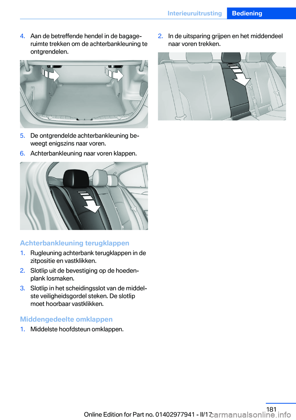 BMW 3 SERIES 2017  Instructieboekjes (in Dutch) �4�.�A�a�n� �d�e� �b�e�t�r�e�f�f�e�n�d�e� �h�e�n�d�e�l� �i�n� �d�e� �b�a�g�a�g�ej�r�u�i�m�t�e� �t�r�e�k�k�e�n� �o�m� �d�e� �a�c�h�t�e�r�b�a�n�k�l�e�u�n�i�n�g� �t�e�o�n�t�g�r�e�n�d�e�l�e�n�.�5�.�D�e� 