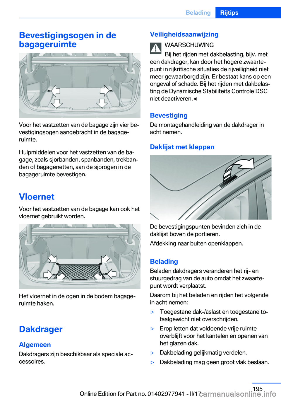 BMW 3 SERIES 2017  Instructieboekjes (in Dutch) �B�e�v�e�s�t�i�g�i�n�g�s�o�g�e�n��i�n��d�e
�b�a�g�a�g�e�r�u�i�m�t�e
�V�o�o�r� �h�e�t� �v�a�s�t�z�e�t�t�e�n� �v�a�n� �d�e� �b�a�g�a�g�e� �z�i�j�n� �v�i�e�r� �b�ej
�v�e�s�t�i�g�i�n�g�s�o�g�e�n� �a�a�