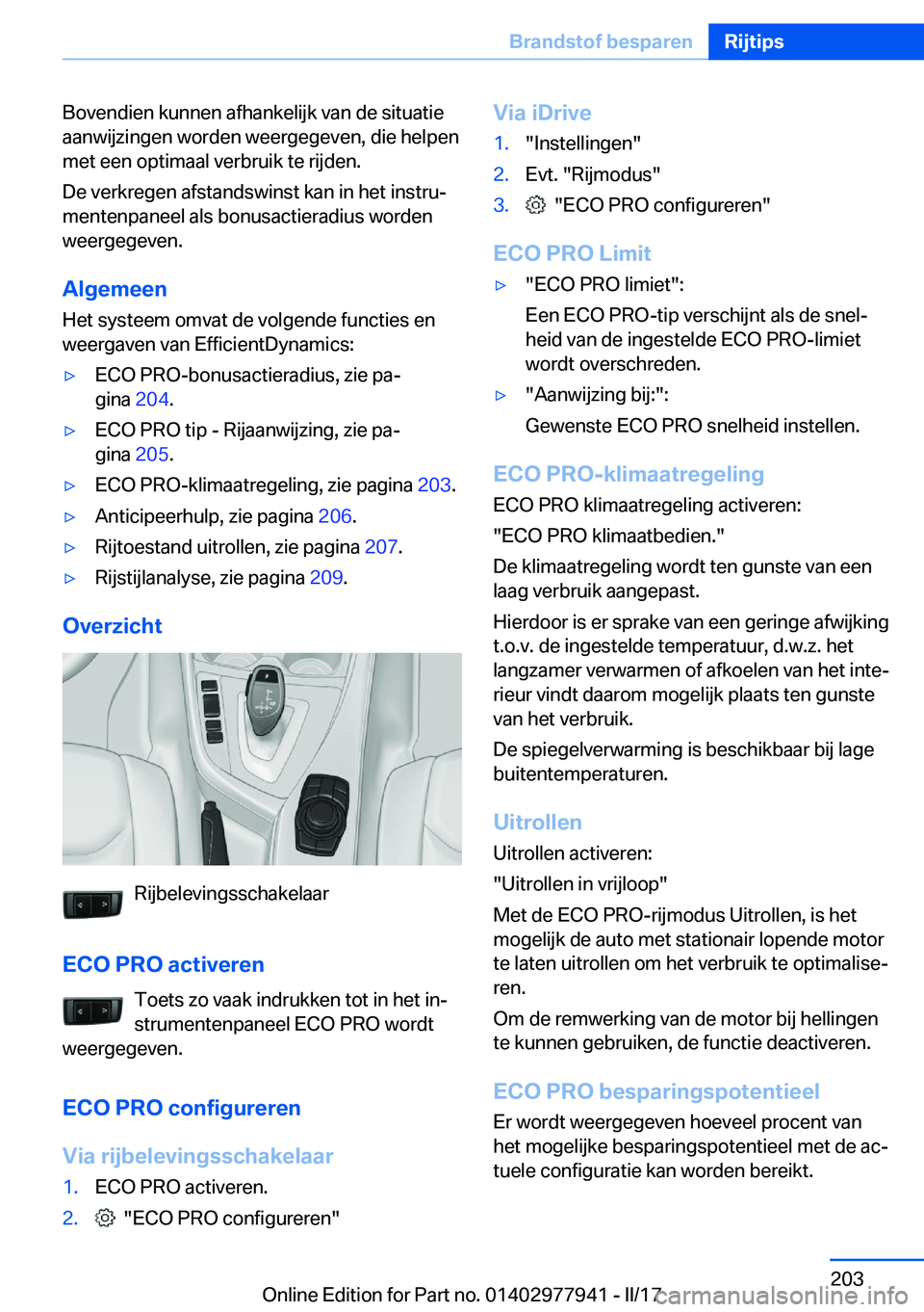 BMW 3 SERIES 2017  Instructieboekjes (in Dutch) �B�o�v�e�n�d�i�e�n� �k�u�n�n�e�n� �a�f�h�a�n�k�e�l�i�j�k� �v�a�n� �d�e� �s�i�t�u�a�t�i�e�a�a�n�w�i�j�z�i�n�g�e�n� �w�o�r�d�e�n� �w�e�e�r�g�e�g�e�v�e�n�,� �d�i�e� �h�e�l�p�e�n�m�e�t� �e�e�n� �o�p�t�i�m