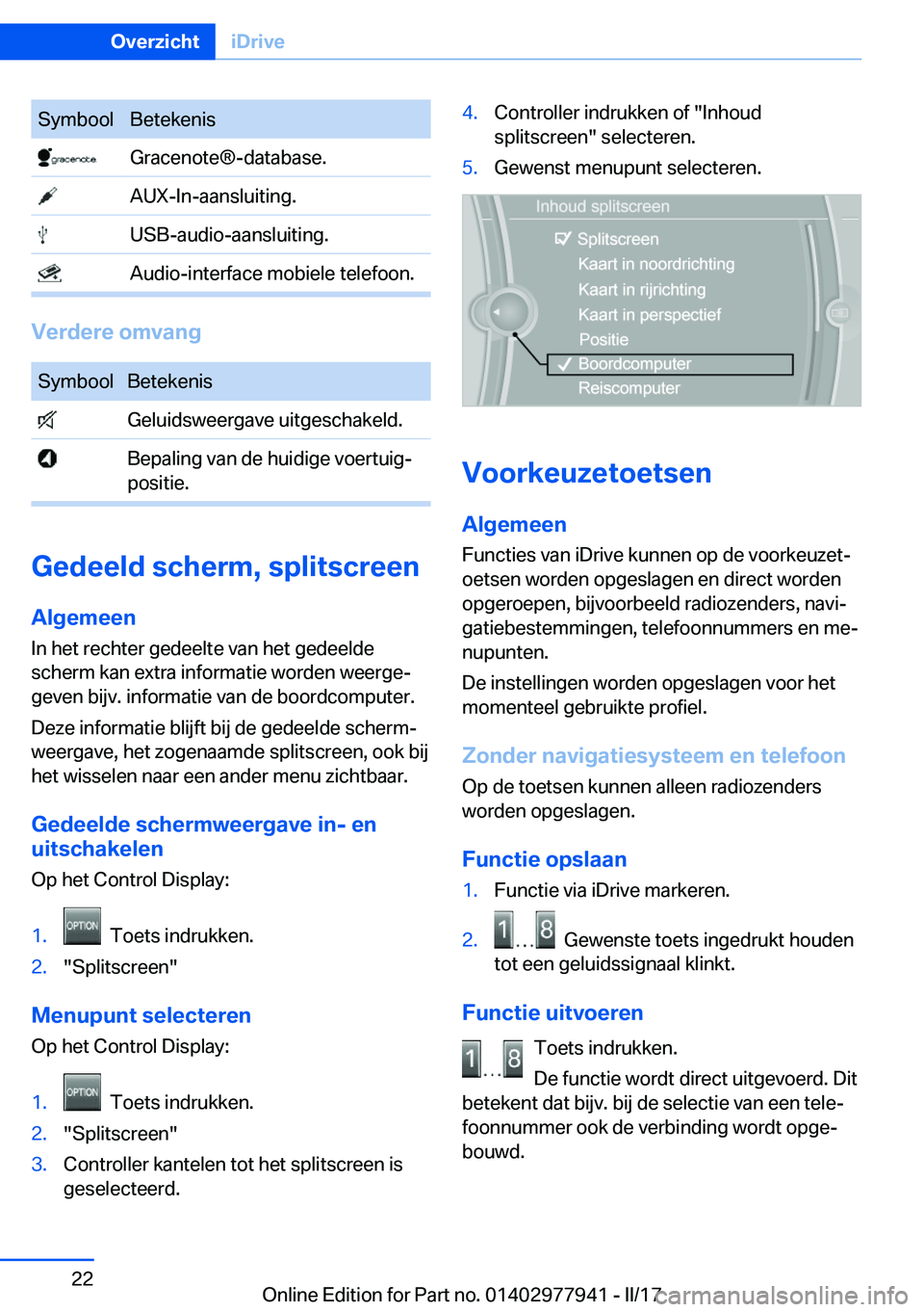 BMW 3 SERIES 2017  Instructieboekjes (in Dutch) �S�y�m�b�o�o�l�B�e�t�e�k�e�n�i�s� �G�r�a�c�e�n�o�t�e�n�-�d�a�t�a�b�a�s�e�.� �A�U�X�-�I�n�-�a�a�n�s�l�u�i�t�i�n�g�.� �U�S�B�-�a�u�d�i�o�-�a�a�n�s�l�u�i�t�i�n�g�.� �A�u�d�i�o�-�i�n�t�e�r�f�a�c�e� �m�o�b