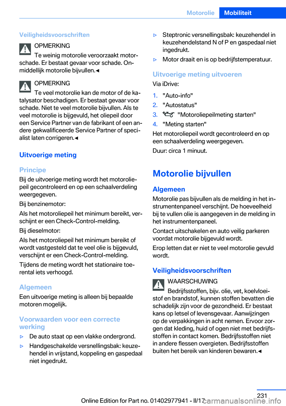 BMW 3 SERIES 2017  Instructieboekjes (in Dutch) �V�e�i�l�i�g�h�e�i�d�s�v�o�o�r�s�c�h�r�i�f�t�e�n�O�P�M�E�R�K�I�N�G
�T�e� �w�e�i�n�i�g� �m�o�t�o�r�o�l�i�e� �v�e�r�o�o�r�z�a�a�k�t� �m�o�t�o�rj
�s�c�h�a�d�e�.� �E�r� �b�e�s�t�a�a�t� �g�e�v�a�a�r� �v�o