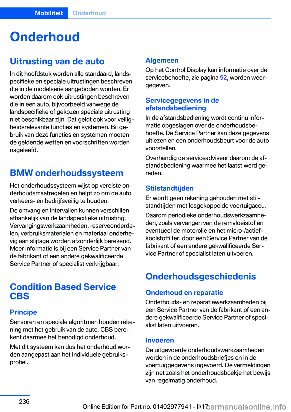 BMW 3 SERIES 2017  Instructieboekjes (in Dutch) �O�n�d�e�r�h�o�u�d�U�i�t�r�u�s�t�i�n�g��v�a�n��d�e��a�u�t�o�I�n� �d�i�t� �h�o�o�f�d�s�t�u�k� �w�o�r�d�e�n� �a�l�l�e� �s�t�a�n�d�a�a�r�d�,� �l�a�n�d�sj
�p�e�c�i�f�i�e�k�e� �e�n� �s�p�e�c�i�a�l�e� �