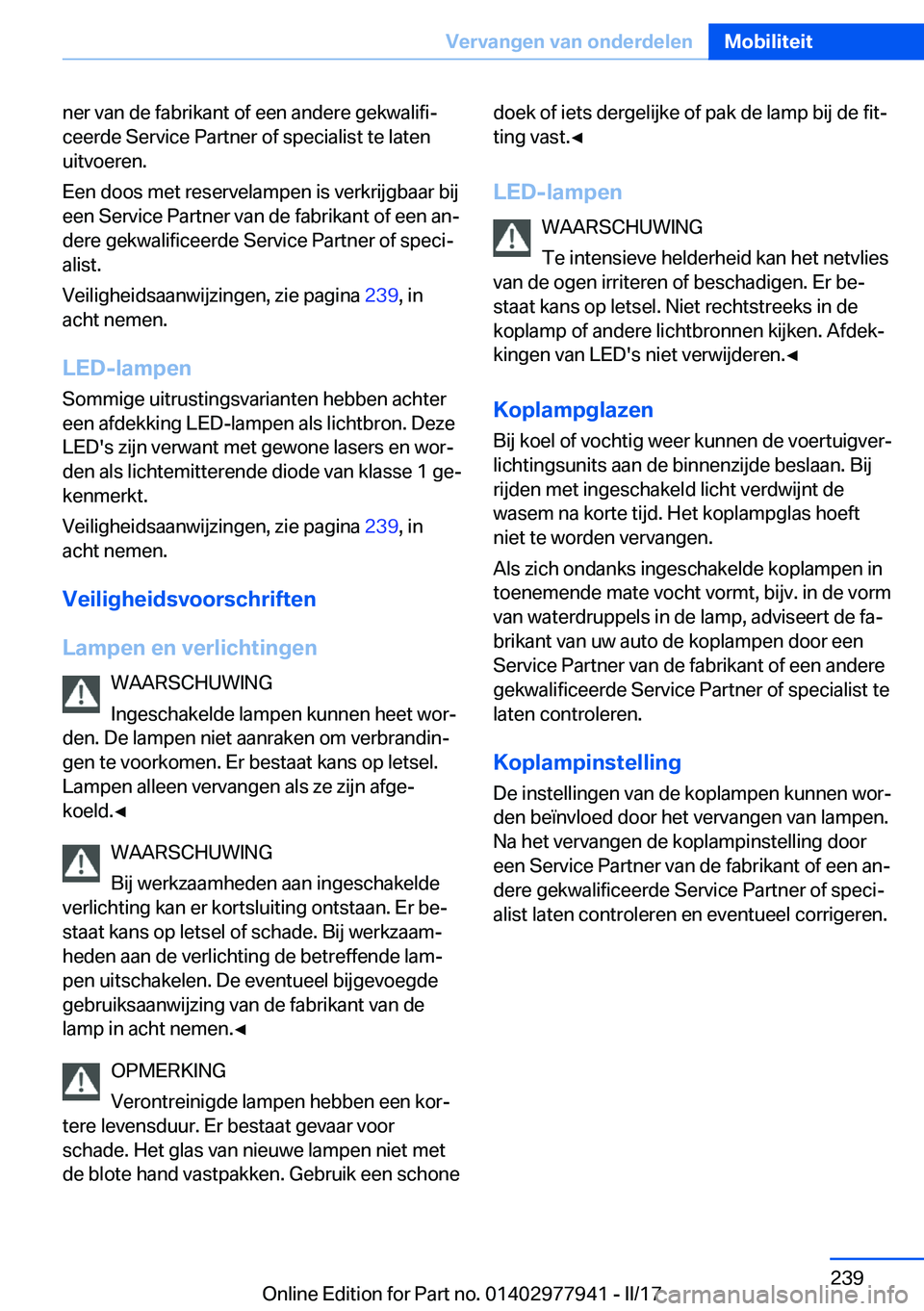 BMW 3 SERIES 2017  Instructieboekjes (in Dutch) �n�e�r� �v�a�n� �d�e� �f�a�b�r�i�k�a�n�t� �o�f� �e�e�n� �a�n�d�e�r�e� �g�e�k�w�a�l�i�f�ij
�c�e�e�r�d�e� �S�e�r�v�i�c�e� �P�a�r�t�n�e�r� �o�f� �s�p�e�c�i�a�l�i�s�t� �t�e� �l�a�t�e�n
�u�i�t�v�o�e�r�e�n