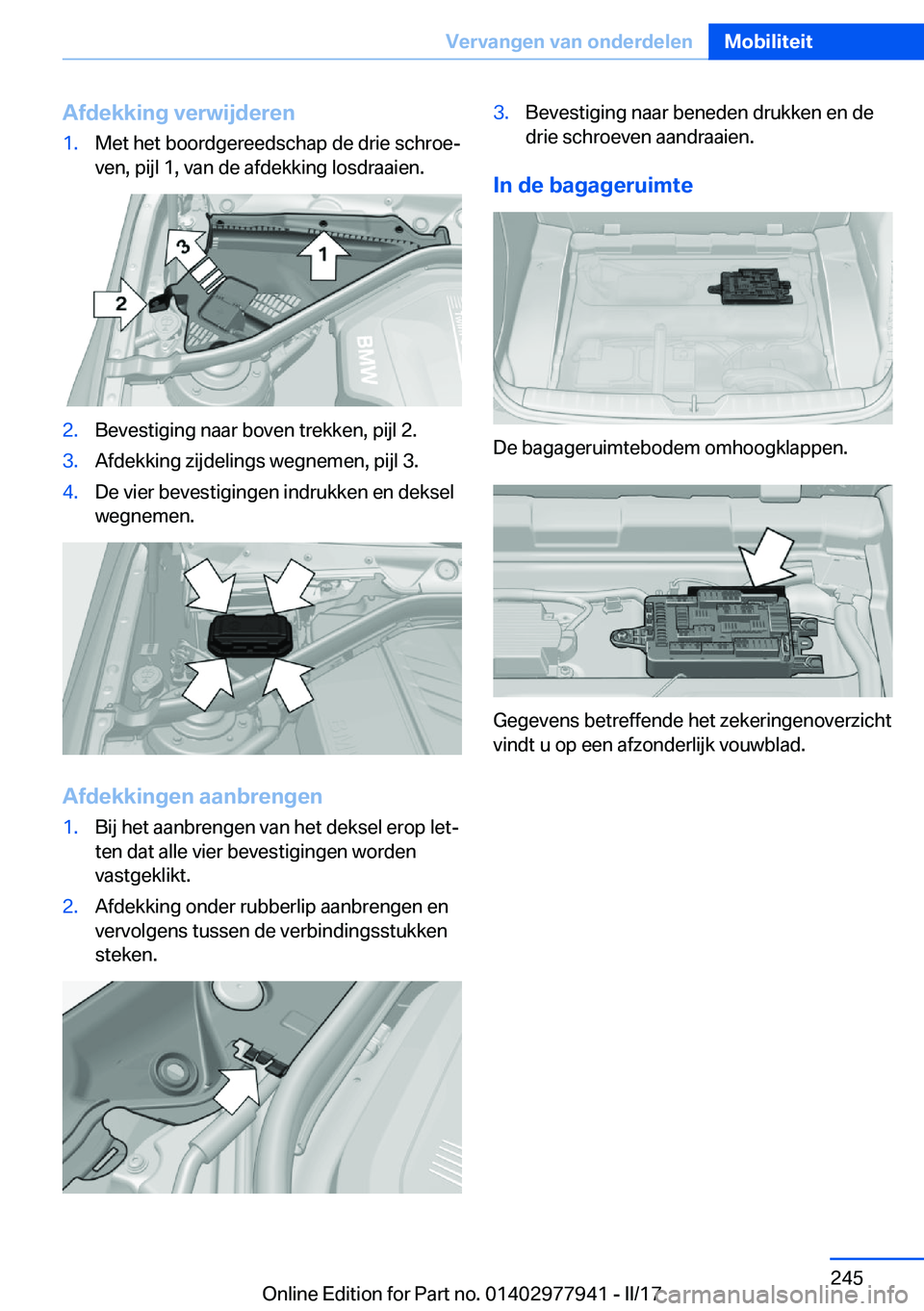BMW 3 SERIES 2017  Instructieboekjes (in Dutch) �A�f�d�e�k�k�i�n�g��v�e�r�w�i�j�d�e�r�e�n�1�.�M�e�t� �h�e�t� �b�o�o�r�d�g�e�r�e�e�d�s�c�h�a�p� �d�e� �d�r�i�e� �s�c�h�r�o�ej
�v�e�n�,� �p�i�j�l� �1�,� �v�a�n� �d�e� �a�f�d�e�k�k�i�n�g� �l�o�s�d�r�a�