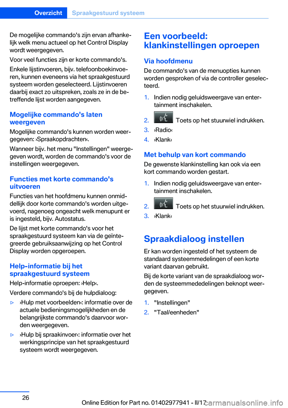 BMW 3 SERIES 2017  Instructieboekjes (in Dutch) �D�e� �m�o�g�e�l�i�j�k�e� �c�o�m�m�a�n�d�o�'�s� �z�i�j�n� �e�r�v�a�n� �a�f�h�a�n�k�ej
�l�i�j�k� �w�e�l�k� �m�e�n�u� �a�c�t�u�e�e�l� �o�p� �h�e�t� �C�o�n�t�r�o�l� �D�i�s�p�l�a�y
�w�o�r�d�t� �w�e�e