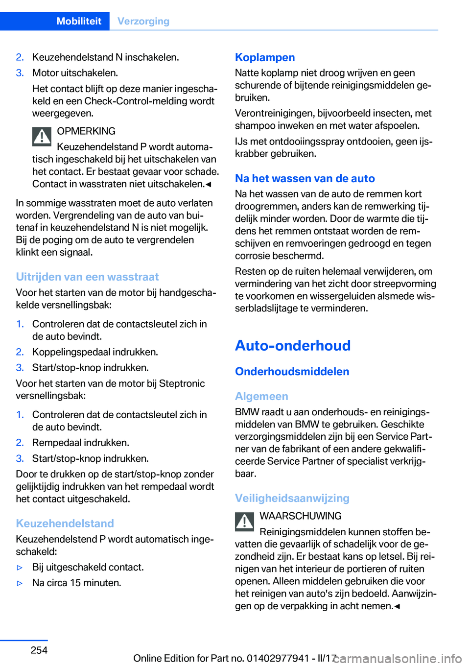 BMW 3 SERIES 2017  Instructieboekjes (in Dutch) �2�.�K�e�u�z�e�h�e�n�d�e�l�s�t�a�n�d� �N� �i�n�s�c�h�a�k�e�l�e�n�.�3�.�M�o�t�o�r� �u�i�t�s�c�h�a�k�e�l�e�n�.
�H�e�t� �c�o�n�t�a�c�t� �b�l�i�j�f�t� �o�p� �d�e�z�e� �m�a�n�i�e�r� �i�n�g�e�s�c�h�aj
�k�e