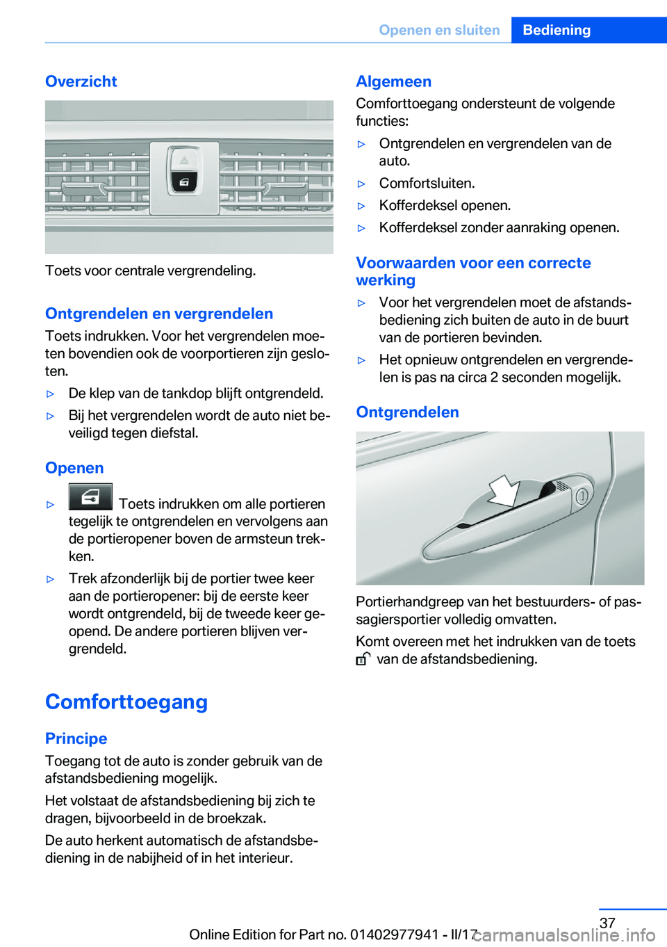 BMW 3 SERIES 2017  Instructieboekjes (in Dutch) �O�v�e�r�z�i�c�h�t
�T�o�e�t�s� �v�o�o�r� �c�e�n�t�r�a�l�e� �v�e�r�g�r�e�n�d�e�l�i�n�g�.
�O�n�t�g�r�e�n�d�e�l�e�n��e�n��v�e�r�g�r�e�n�d�e�l�e�n �T�o�e�t�s� �i�n�d�r�u�k�k�e�n�.� �V�o�o�r� �h�e�t� �v�