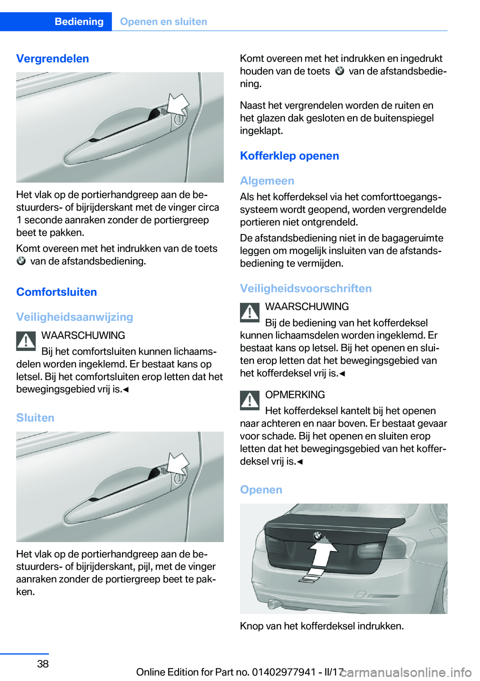 BMW 3 SERIES 2017  Instructieboekjes (in Dutch) �V�e�r�g�r�e�n�d�e�l�e�n
�H�e�t� �v�l�a�k� �o�p� �d�e� �p�o�r�t�i�e�r�h�a�n�d�g�r�e�e�p� �a�a�n� �d�e� �b�ej�s�t�u�u�r�d�e�r�s�-� �o�f� �b�i�j�r�i�j�d�e�r�s�k�a�n�t� �m�e�t� �d�e� �v�i�n�g�e�r� �c�i�