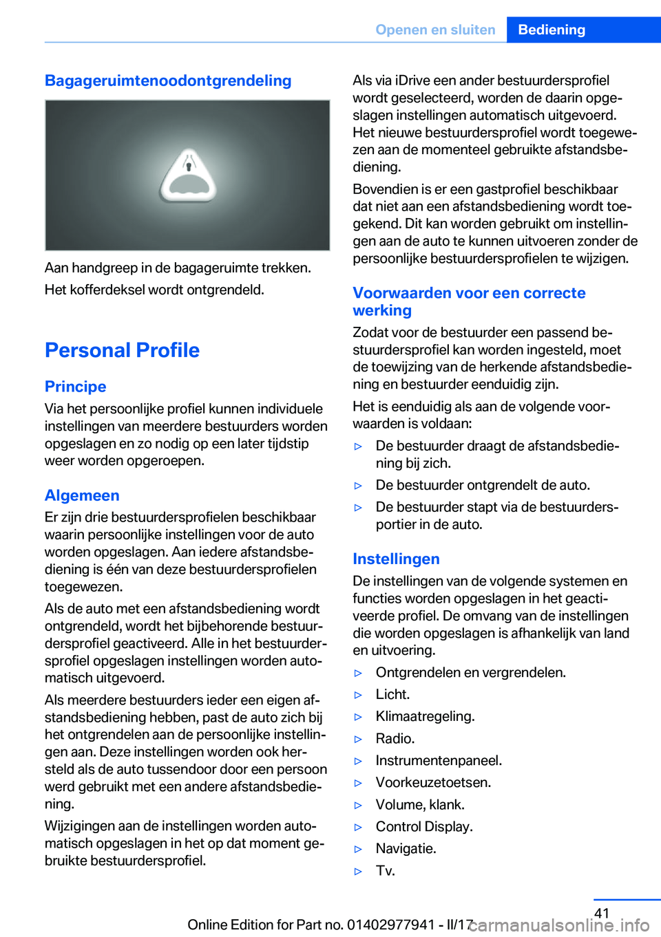 BMW 3 SERIES 2017  Instructieboekjes (in Dutch) �B�a�g�a�g�e�r�u�i�m�t�e�n�o�o�d�o�n�t�g�r�e�n�d�e�l�i�n�g
�A�a�n� �h�a�n�d�g�r�e�e�p� �i�n� �d�e� �b�a�g�a�g�e�r�u�i�m�t�e� �t�r�e�k�k�e�n�.
�H�e�t� �k�o�f�f�e�r�d�e�k�s�e�l� �w�o�r�d�t� �o�n�t�g�r�e