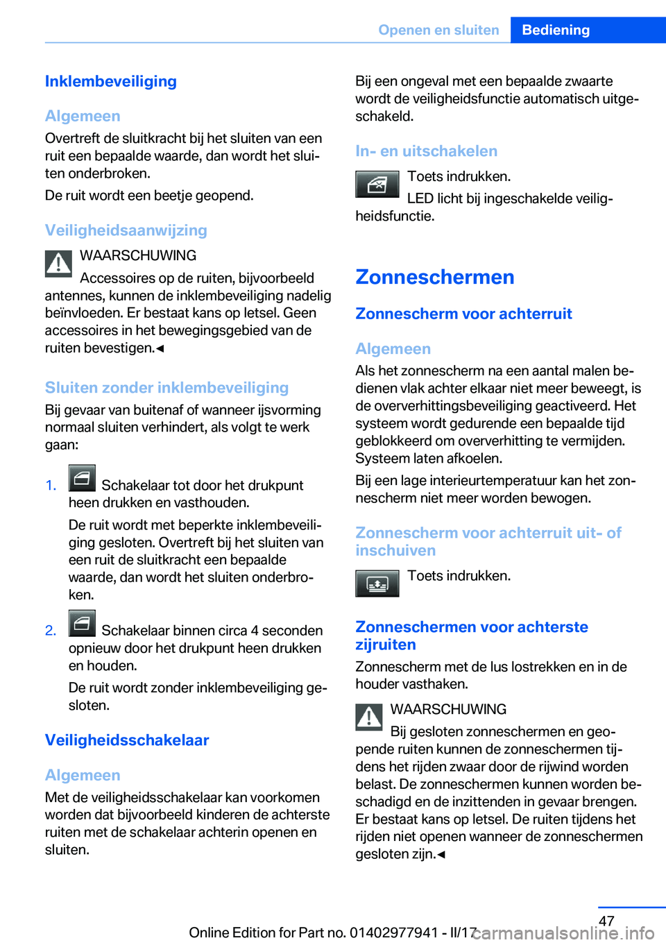 BMW 3 SERIES 2017  Instructieboekjes (in Dutch) �I�n�k�l�e�m�b�e�v�e�i�l�i�g�i�n�g
�A�l�g�e�m�e�e�n
�O�v�e�r�t�r�e�f�t� �d�e� �s�l�u�i�t�k�r�a�c�h�t� �b�i�j� �h�e�t� �s�l�u�i�t�e�n� �v�a�n� �e�e�n
�r�u�i�t� �e�e�n� �b�e�p�a�a�l�d�e� �w�a�a�r�d�e�,�