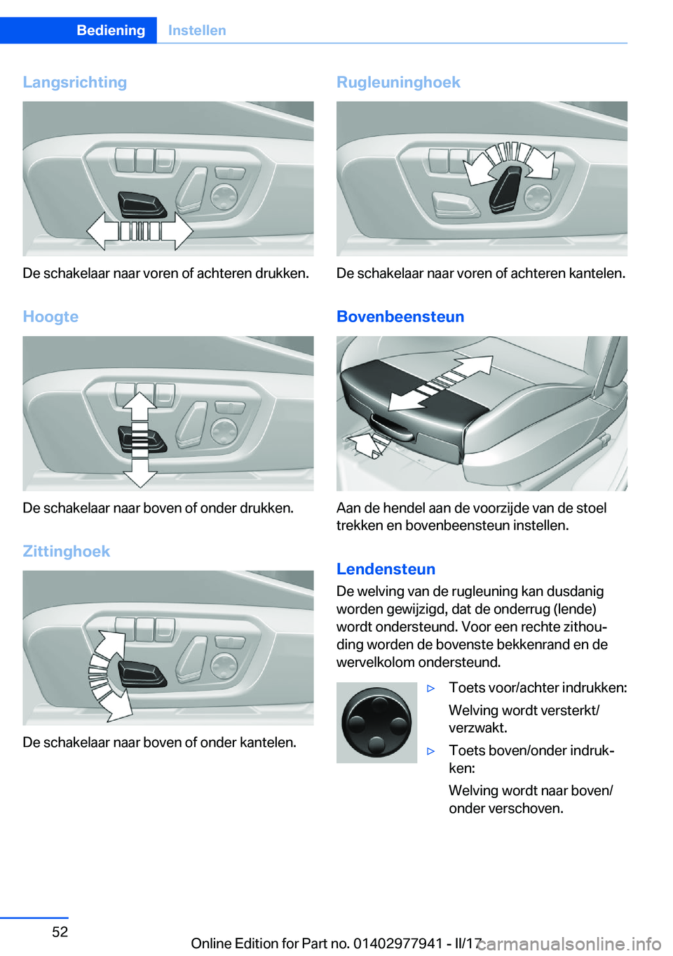 BMW 3 SERIES 2017  Instructieboekjes (in Dutch) �L�a�n�g�s�r�i�c�h�t�i�n�g
�D�e� �s�c�h�a�k�e�l�a�a�r� �n�a�a�r� �v�o�r�e�n� �o�f� �a�c�h�t�e�r�e�n� �d�r�u�k�k�e�n�.
�H�o�o�g�t�e
�D�e� �s�c�h�a�k�e�l�a�a�r� �n�a�a�r� �b�o�v�e�n� �o�f� �o�n�d�e�r� �