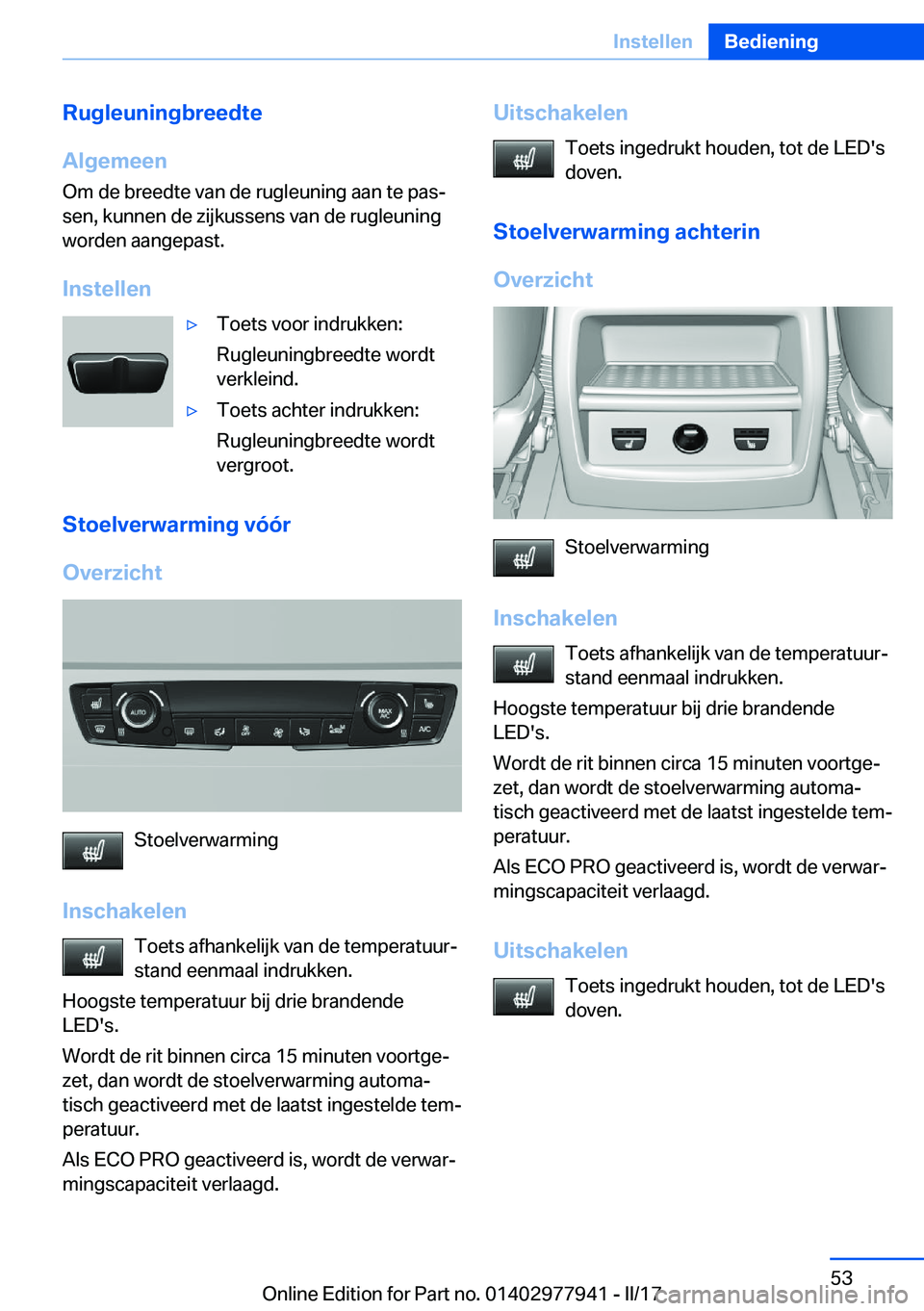 BMW 3 SERIES 2017  Instructieboekjes (in Dutch) �R�u�g�l�e�u�n�i�n�g�b�r�e�e�d�t�e
�A�l�g�e�m�e�e�n
�O�m� �d�e� �b�r�e�e�d�t�e� �v�a�n� �d�e� �r�u�g�l�e�u�n�i�n�g� �a�a�n� �t�e� �p�a�sj �s�e�n�,� �k�u�n�n�e�n� �d�e� �z�i�j�k�u�s�s�e�n�s� �v�a�n� �