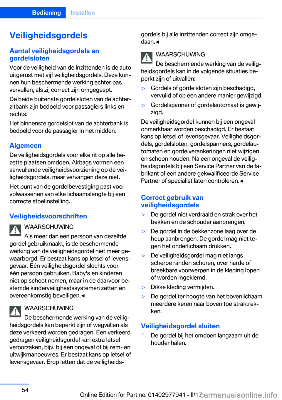 BMW 3 SERIES 2017  Instructieboekjes (in Dutch) �V�e�i�l�i�g�h�e�i�d�s�g�o�r�d�e�l�s
�A�a�n�t�a�l��v�e�i�l�i�g�h�e�i�d�s�g�o�r�d�e�l�s��e�n
�g�o�r�d�e�l�s�l�o�t�e�n
�V�o�o�r� �d�e� �v�e�i�l�i�g�h�e�i�d� �v�a�n� �d�e� �i�n�z�i�t�t�e�n�d�e�n� �i�s�