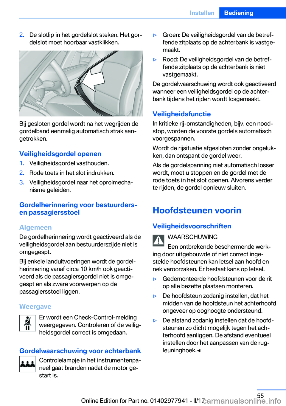 BMW 3 SERIES 2017  Instructieboekjes (in Dutch) �2�.�D�e� �s�l�o�t�l�i�p� �i�n� �h�e�t� �g�o�r�d�e�l�s�l�o�t� �s�t�e�k�e�n�.� �H�e�t� �g�o�rj�d�e�l�s�l�o�t� �m�o�e�t� �h�o�o�r�b�a�a�r� �v�a�s�t�k�l�i�k�k�e�n�.
�B�i�j� �g�e�s�l�o�t�e�n� �g�o�r�d�e�