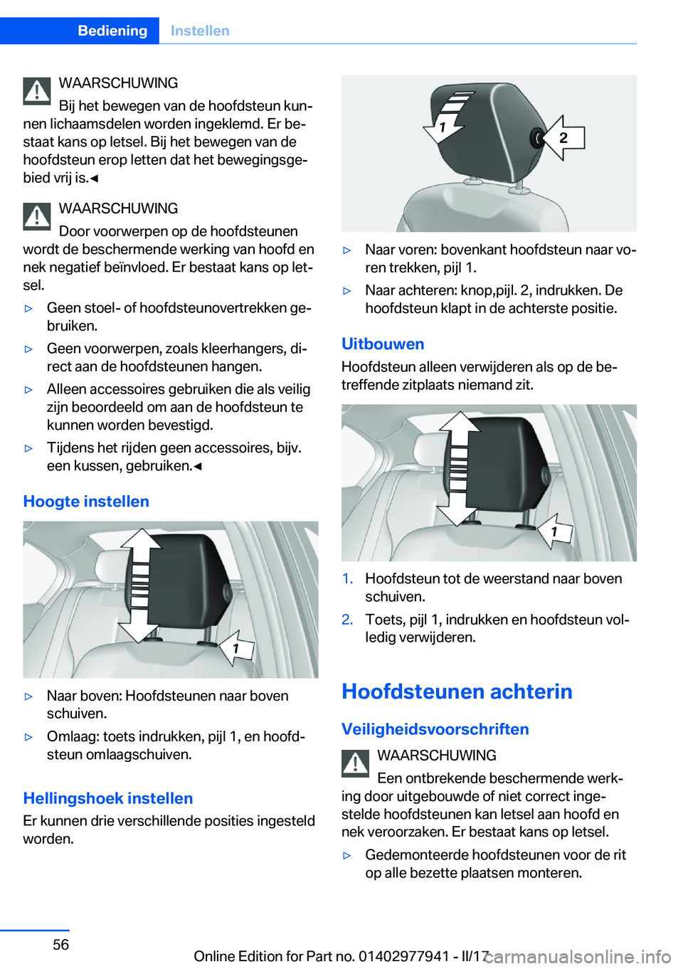 BMW 3 SERIES 2017  Instructieboekjes (in Dutch) �W�A�A�R�S�C�H�U�W�I�N�G
�B�i�j� �h�e�t� �b�e�w�e�g�e�n� �v�a�n� �d�e� �h�o�o�f�d�s�t�e�u�n� �k�u�nj
�n�e�n� �l�i�c�h�a�a�m�s�d�e�l�e�n� �w�o�r�d�e�n� �i�n�g�e�k�l�e�m�d�.� �E�r� �b�ej �s�t�a�a�t� �