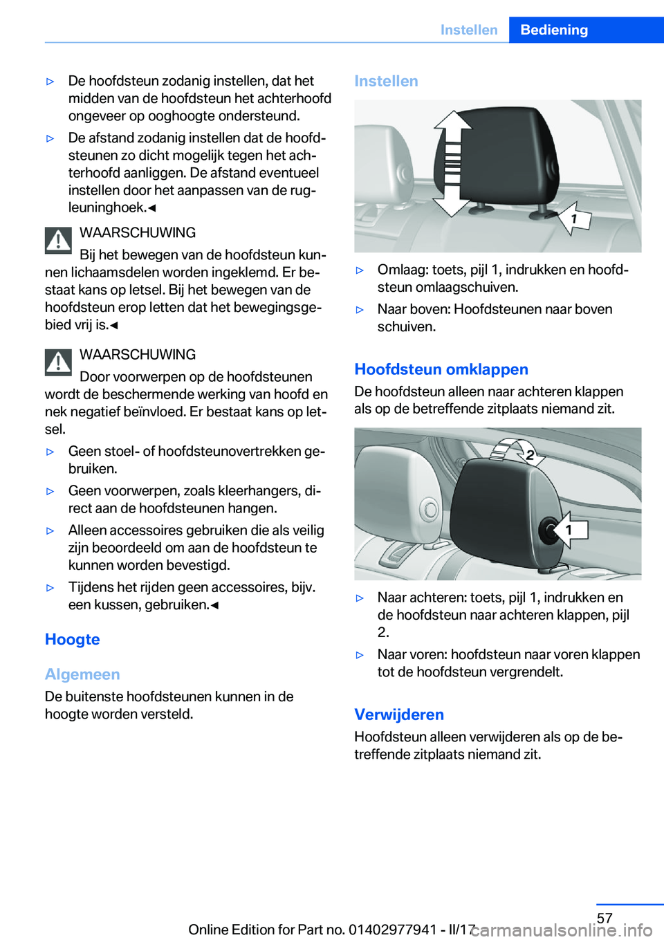 BMW 3 SERIES 2017  Instructieboekjes (in Dutch) 'y�D�e� �h�o�o�f�d�s�t�e�u�n� �z�o�d�a�n�i�g� �i�n�s�t�e�l�l�e�n�,� �d�a�t� �h�e�t
�m�i�d�d�e�n� �v�a�n� �d�e� �h�o�o�f�d�s�t�e�u�n� �h�e�t� �a�c�h�t�e�r�h�o�o�f�d
�o�n�g�e�v�e�e�r� �o�p� �o�o�g�h
