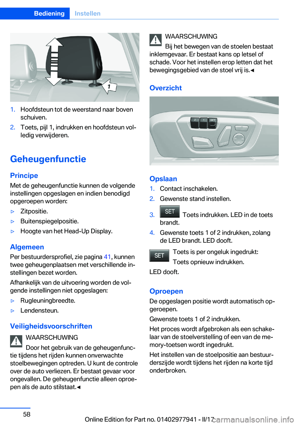 BMW 3 SERIES 2017  Instructieboekjes (in Dutch) �1�.�H�o�o�f�d�s�t�e�u�n� �t�o�t� �d�e� �w�e�e�r�s�t�a�n�d� �n�a�a�r� �b�o�v�e�n�s�c�h�u�i�v�e�n�.�2�.�T�o�e�t�s�,� �p�i�j�l� �1�,� �i�n�d�r�u�k�k�e�n� �e�n� �h�o�o�f�d�s�t�e�u�n� �v�o�lj
�l�e�d�i�g�
