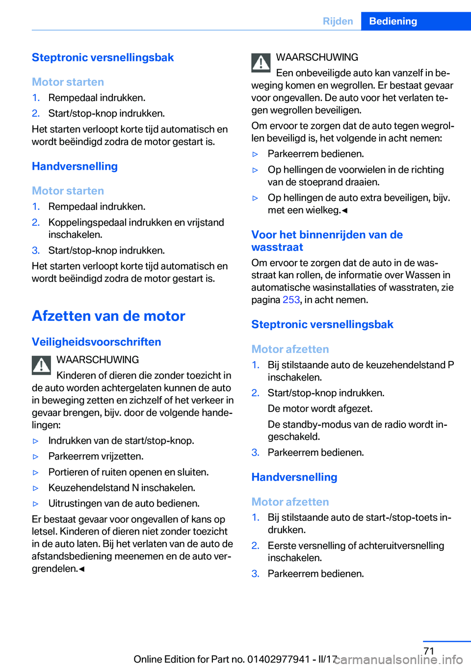 BMW 3 SERIES 2017  Instructieboekjes (in Dutch) �S�t�e�p�t�r�o�n�i�c��v�e�r�s�n�e�l�l�i�n�g�s�b�a�k
�M�o�t�o�r��s�t�a�r�t�e�n�1�.�R�e�m�p�e�d�a�a�l� �i�n�d�r�u�k�k�e�n�.�2�.�S�t�a�r�t�/�s�t�o�p�-�k�n�o�p� �i�n�d�r�u�k�k�e�n�.
�H�e�t� �s�t�a�r�t�e