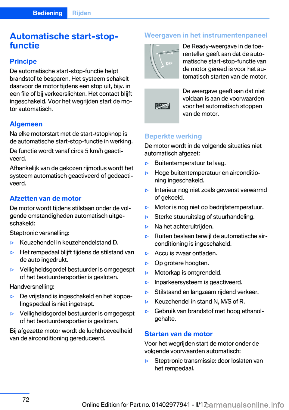 BMW 3 SERIES 2017  Instructieboekjes (in Dutch) �A�u�t�o�m�a�t�i�s�c�h�e��s�t�a�r�t�-�s�t�o�p�-
�f�u�n�c�t�i�e
�P�r�i�n�c�i�p�e
�D�e� �a�u�t�o�m�a�t�i�s�c�h�e� �s�t�a�r�t�-�s�t�o�p�-�f�u�n�c�t�i�e� �h�e�l�p�t �b�r�a�n�d�s�t�o�f� �t�e� �b�e�s�p�a�r