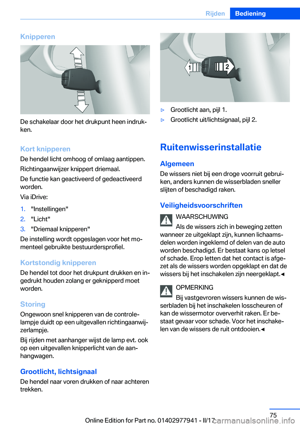 BMW 3 SERIES 2017  Instructieboekjes (in Dutch) �K�n�i�p�p�e�r�e�n
�D�e� �s�c�h�a�k�e�l�a�a�r� �d�o�o�r� �h�e�t� �d�r�u�k�p�u�n�t� �h�e�e�n� �i�n�d�r�u�kj
�k�e�n�.
�K�o�r�t��k�n�i�p�p�e�r�e�n
�D�e� �h�e�n�d�e�l� �l�i�c�h�t� �o�m�h�o�o�g� �o�f� �o