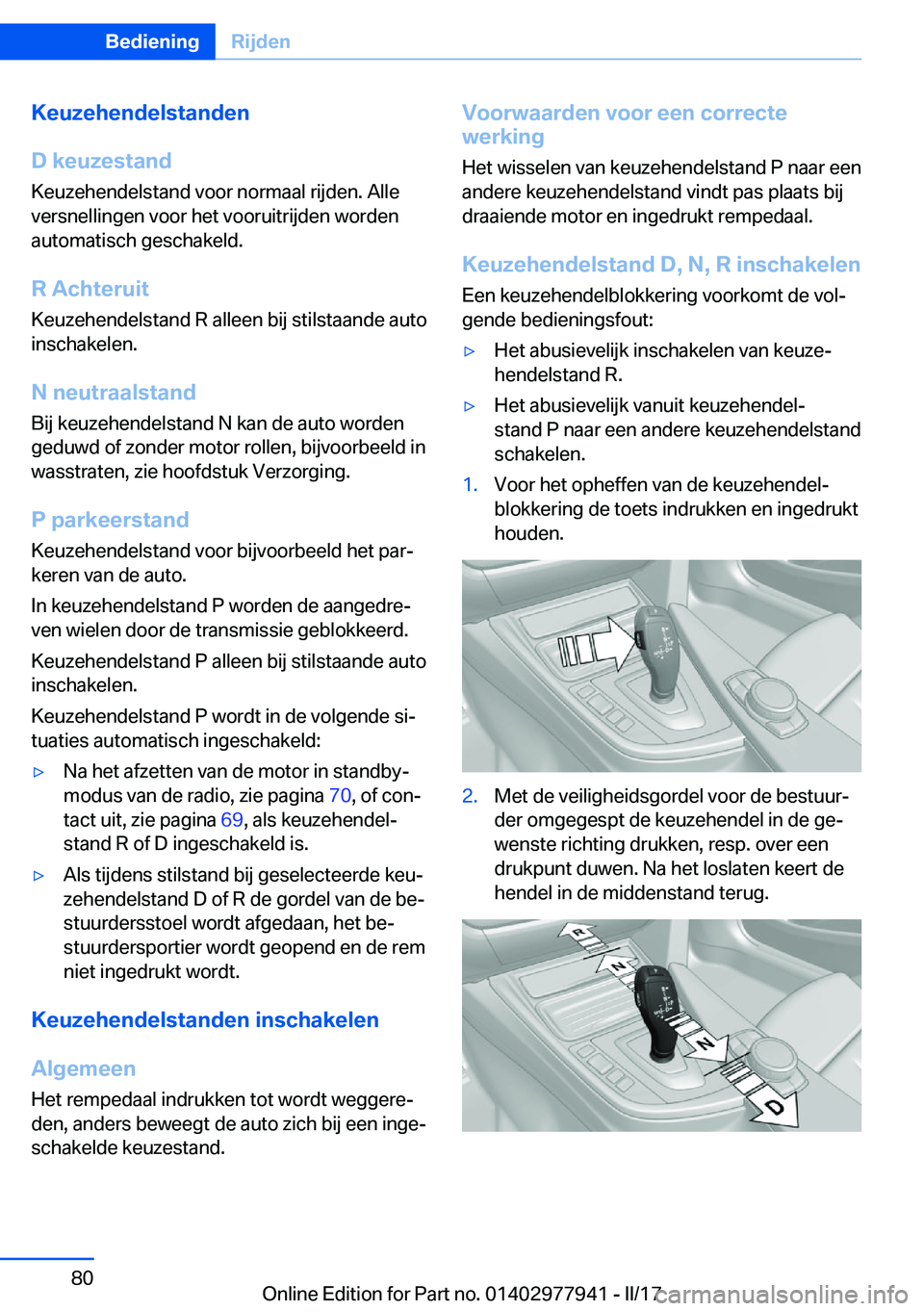 BMW 3 SERIES 2017  Instructieboekjes (in Dutch) �K�e�u�z�e�h�e�n�d�e�l�s�t�a�n�d�e�n
�D��k�e�u�z�e�s�t�a�n�d �K�e�u�z�e�h�e�n�d�e�l�s�t�a�n�d� �v�o�o�r� �n�o�r�m�a�a�l� �r�i�j�d�e�n�.� �A�l�l�e�v�e�r�s�n�e�l�l�i�n�g�e�n� �v�o�o�r� �h�e�t� �v�o�o�r