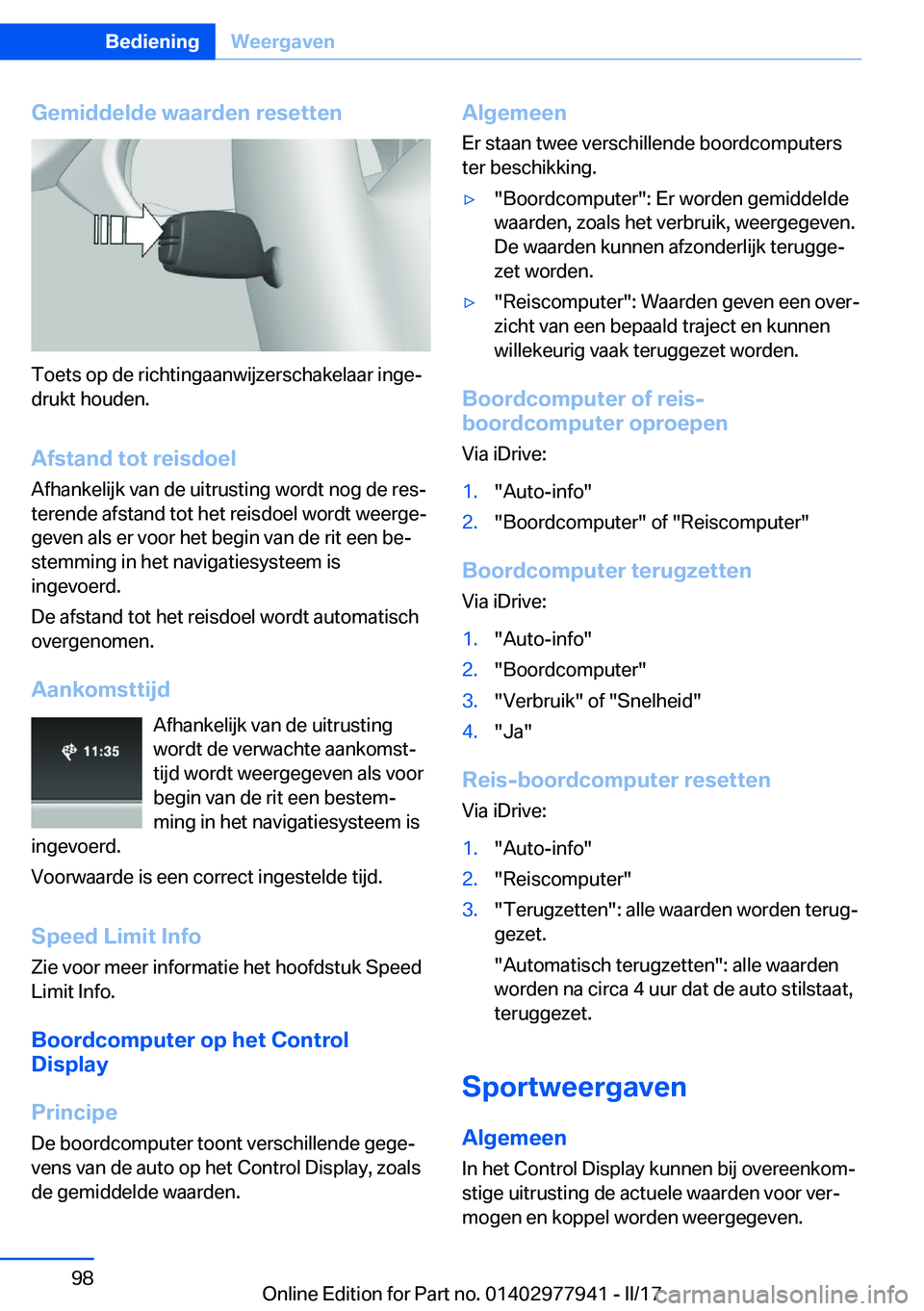 BMW 3 SERIES 2017  Instructieboekjes (in Dutch) �G�e�m�i�d�d�e�l�d�e��w�a�a�r�d�e�n��r�e�s�e�t�t�e�n
�T�o�e�t�s� �o�p� �d�e� �r�i�c�h�t�i�n�g�a�a�n�w�i�j�z�e�r�s�c�h�a�k�e�l�a�a�r� �i�n�g�ej
�d�r�u�k�t� �h�o�u�d�e�n�.
�A�f�s�t�a�n�d��t�o�t��r�