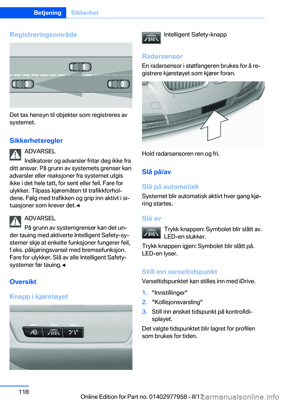 BMW 3 SERIES 2017  InstruksjonsbØker (in Norwegian) �R�e�g�i�s�t�r�e�r�i�n�g�s�o�m�r�å�d�e
�D�e�t� �t�a�s� �h�e�n�s�y�n� �t�i�l� �o�b�j�e�k�t�e�r� �s�o�m� �r�e�g�i�s�t�r�e�r�e�s� �a�v
�s�y�s�t�e�m�e�t�.
�S�i�k�k�e�r�h�e�t�s�r�e�g�l�e�r �A�D�V�A�R�S�E�
