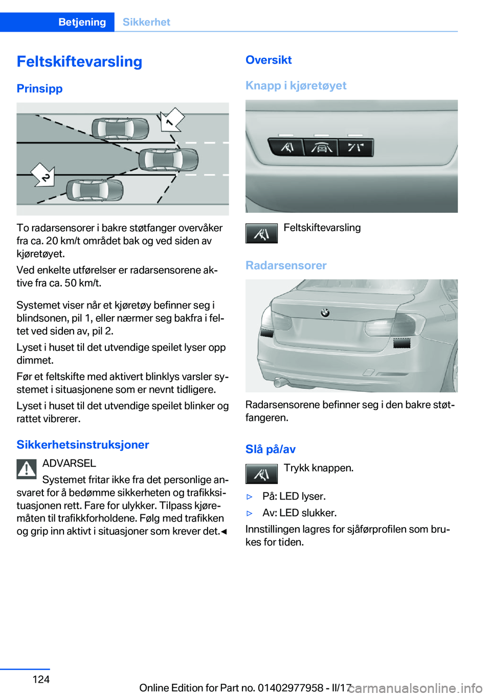 BMW 3 SERIES 2017  InstruksjonsbØker (in Norwegian) �F�e�l�t�s�k�i�f�t�e�v�a�r�s�l�i�n�g
�P�r�i�n�s�i�p�p
�T�o� �r�a�d�a�r�s�e�n�s�o�r�e�r� �i� �b�a�k�r�e� �s�t�