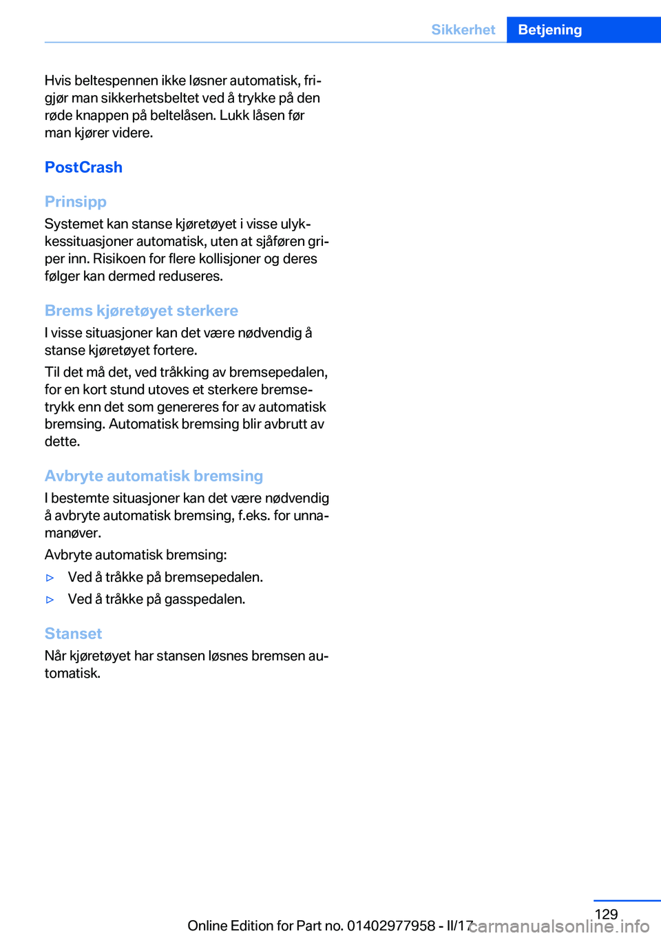 BMW 3 SERIES 2017  InstruksjonsbØker (in Norwegian) �H�v�i�s� �b�e�l�t�e�s�p�e�n�n�e�n� �i�k�k�e� �l�