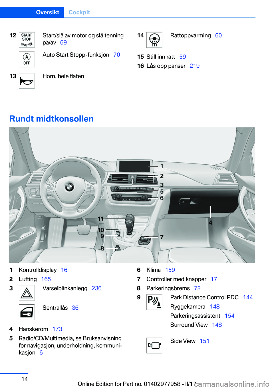 BMW 3 SERIES 2017  InstruksjonsbØker (in Norwegian) �1�2�S�t�a�r�t�/�s�l�å� �a�v� �m�o�t�o�r� �o�g� �s�l�å� �t�e�n�n�i�n�g
�p�å�/�a�v\_ �6�9�A�u�t�o� �S�t�a�r�t� �S�t�o�p�p�-�f�u�n�k�s�j�o�n\_ �7�0�1�3�H�o�r�n�,� �h�e�l�e� �f�l�a�t�e�n�1�4�R�a�t