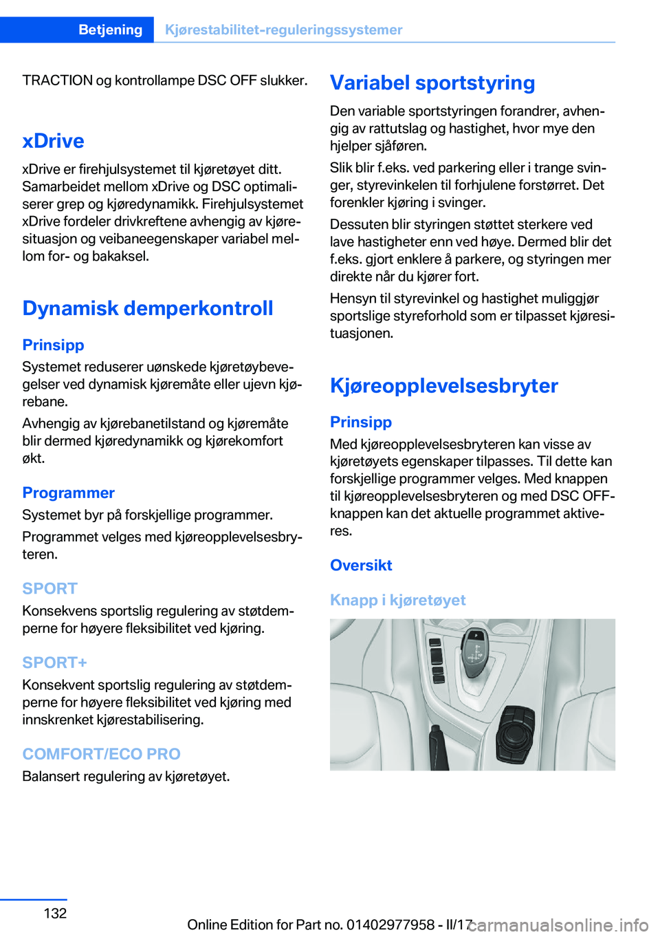BMW 3 SERIES 2017  InstruksjonsbØker (in Norwegian) �T�R�A�C�T�I�O�N� �o�g� �k�o�n�t�r�o�l�l�a�m�p�e� �D�S�C� �O�F�F� �s�l�u�k�k�e�r�.�x�D�r�i�v�e
�x�D�r�i�v�e� �e�r� �f�i�r�e�h�j�u�l�s�y�s�t�e�m�e�t� �t�i�l� �k�j�