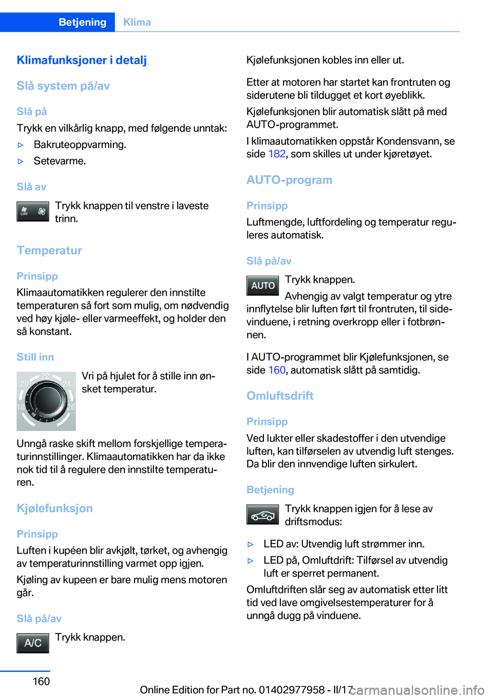 BMW 3 SERIES 2017  InstruksjonsbØker (in Norwegian) �K�l�i�m�a�f�u�n�k�s�j�o�n�e�r��i��d�e�t�a�l�j
�S�l�å��s�y�s�t�e�m��p�å�/�a�v
�S�l�å��p�å
�T�r�y�k�k� �e�n� �v�i�l�k�å�r�l�i�g� �k�n�a�p�p�,� �m�e�d� �f�