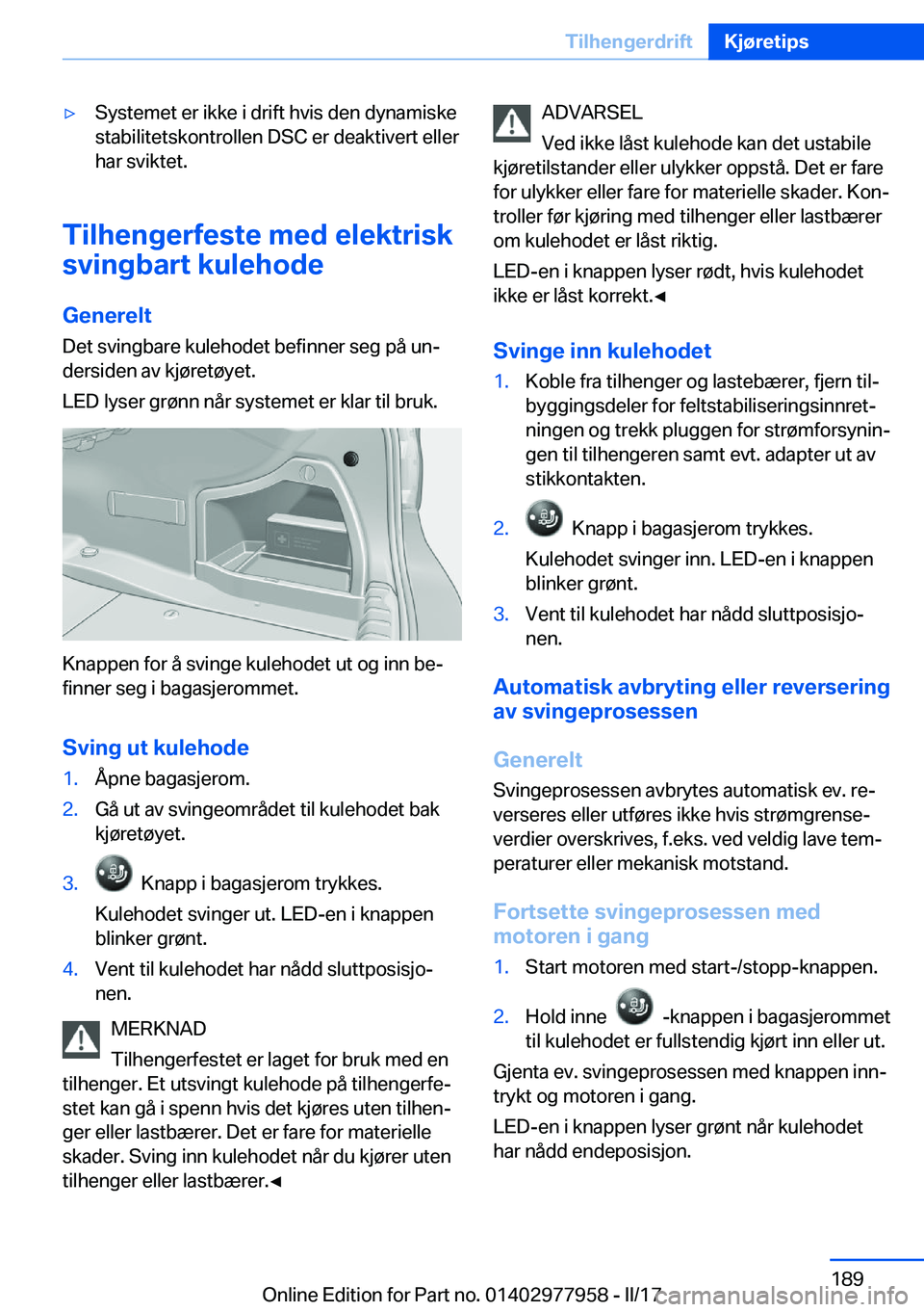 BMW 3 SERIES 2017  InstruksjonsbØker (in Norwegian) y�S�y�s�t�e�m�e�t� �e�r� �i�k�k�e� �i� �d�r�i�f�t� �h�v�i�s� �d�e�n� �d�y�n�a�m�i�s�k�e
�s�t�a�b�i�l�i�t�e�t�s�k�o�n�t�r�o�l�l�e�n� �D�S�C� �e�r� �d�e�a�k�t�i�v�e�r�t� �e�l�l�e�r �h�a�r� �s�v�i�k�t�e