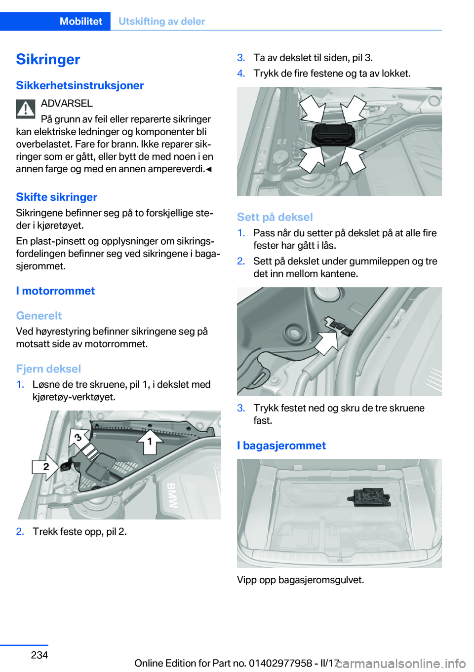 BMW 3 SERIES 2017  InstruksjonsbØker (in Norwegian) �S�i�k�r�i�n�g�e�r
�S�i�k�k�e�r�h�e�t�s�i�n�s�t�r�u�k�s�j�o�n�e�r �A�D�V�A�R�S�E�L
�P�å� �g�r�u�n�n� �a�v� �f�e�i�l� �e�l�l�e�r� �r�e�p�a�r�e�r�t�e� �s�i�k�r�i�n�g�e�r
�k�a�n� �e�l�e�k�t�r�i�s�k�e� �