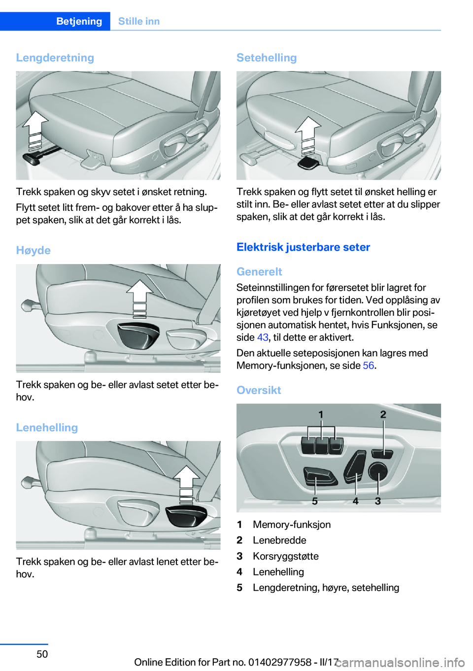 BMW 3 SERIES 2017  InstruksjonsbØker (in Norwegian) �L�e�n�g�d�e�r�e�t�n�i�n�g
�T�r�e�k�k� �s�p�a�k�e�n� �o�g� �s�k�y�v� �s�e�t�e�t� �i� �