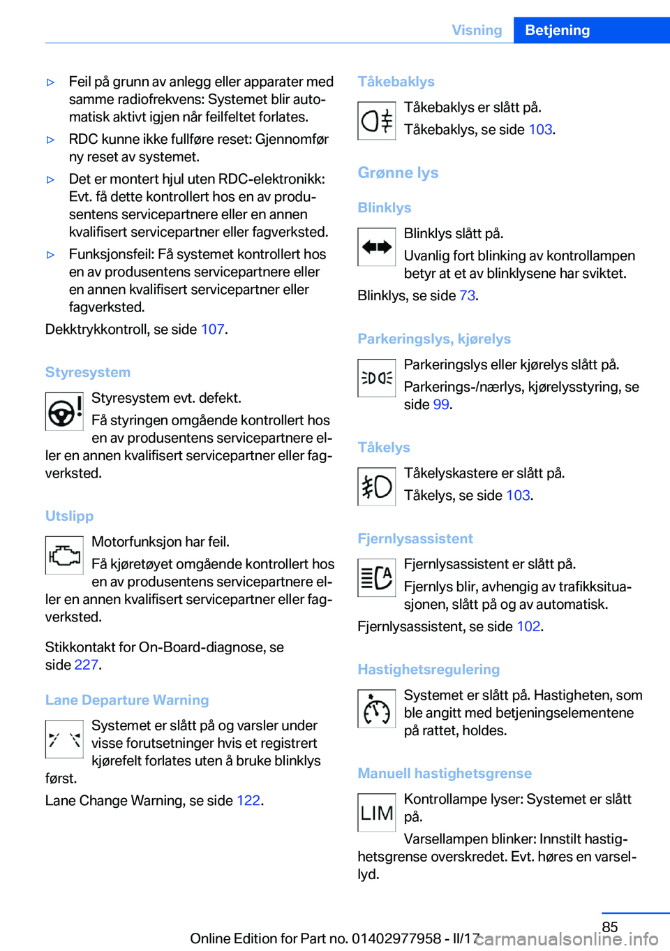 BMW 3 SERIES 2017  InstruksjonsbØker (in Norwegian) y�F�e�i�l� �p�å� �g�r�u�n�n� �a�v� �a�n�l�e�g�g� �e�l�l�e�r� �a�p�p�a�r�a�t�e�r� �m�e�d�s�a�m�m�e� �r�a�d�i�o�f�r�e�k�v�e�n�s�:� �S�y�s�t�e�m�e�t� �b�l�i�r� �a�u�t�oj�m�a�t�i�s�k� �a�k�t�i�v�t� �i�